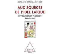Aux sources de l'idée laïque: Révolution et pluralité religieuse