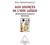 Rita Hermon-Belot – Aux sources de l'idée laïque : Révolution et pluralité religieuse – Broché