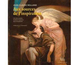 Aux sources de l'inspiration L’écrivain, le poète, le peintre, le graveur, face à l’inconscient - Jean-Claude Rolland - D'ithaque Eds - broché - Etude