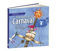 Aux sources du carnaval - Henri Olivier - Coprur Eds - relié - Beau livre