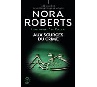 Aux sources du crime Tome 21 - Nora Roberts - J'ai Lu - Poche - Roman