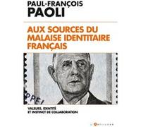 Aux sources du malaise identitaire français Paul-François Paoli (Auteur)