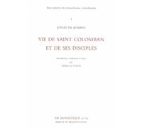 Aux sources du monachisme colombanien 1 Vie de Saint Colomban et de ses disciples