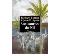 Aux sources du Nil: La découverte des grands lacs africains 1857 1863