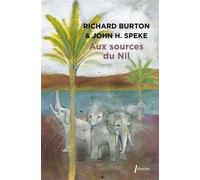 Aux sources du Nil La découverte des grands lacs africains 1857 1863 - Richard Francis Burton - Libretto - broché - Roman