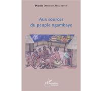 Aux sources du peuple ngambaye - Delphin Djekouada Mbai-Ornum - L'harmattan - broché - Essai