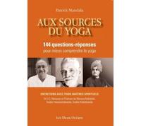 Aux sources du yoga - 144 questions-réponses pour mieux comprendre le yoga