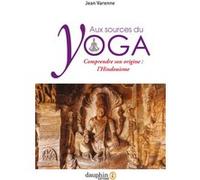 Aux sources du yoga Jean Varenne (Auteur)