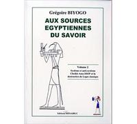 Aux sources égyptiennes du savoir vol. 2 Tome 2 - Grégoire Biyogo - Menaibuc Eds - broché - Etude