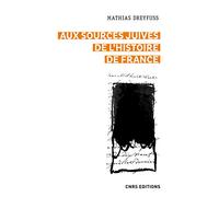 Aux sources juives de l'histoire de France Mathias Dreyfuss (Auteur), Yann Potin (Préface)