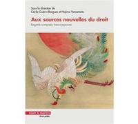 Aux sources nouvelles du droit: Regards comparés franco-japonais