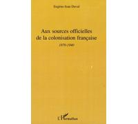 Aux sources officielles de la colonisation française
