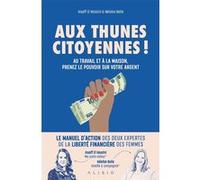 Aux thunes citoyennes ! Héloïse Bolle (Auteur), Insaff El Hassini (Auteur)