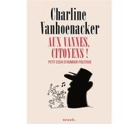 Aux vannes, citoyens ! – Petit essai d'humour politique – Éditions Denoël