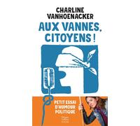 Aux vannes, citoyens ! Petit essai d'humour politique - Charline Vanhoenacker - Harpercollins - Poche - Essai