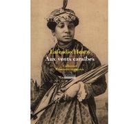 Aux vents caraïbes Lafcadio Hearn (Auteur), Marc Logé (Traduction)