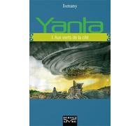 Aux vents de la cité Yanta - La naissance d'un nouveau monde - Ismany - Direct Livre - relié - Récit
