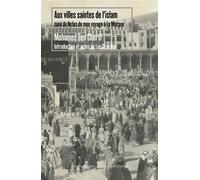 Aux villes saintes de l’islam - Suivi de notes sur mon voyag Suivi de Notes sur mon voyage - Mohamed BEN CHERIF - Du Felin Eds - broché - Essai