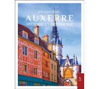 Jean-Claude Czmara – Auxerre : Histoire et patrimoine – Essai – Broché