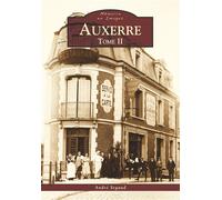 Auxerre Tome II - André Segaud - Nouvelles Editions Sutton - broché - Beau livre