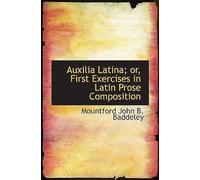 Auxilia Latina Or First Exercises In Latin Prose Composition