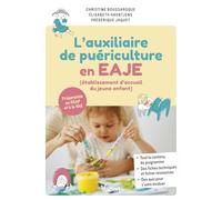 Auxiliaire de puériculture en EAJE (établissement d'accueil du jeune enfant): Nouveau référentiel - Préparation du DEAP et VAE