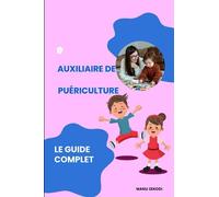 AUXILIAIRE DE PUÉRICULTURE : LE GUIDE COMPLET