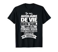 Auxiliaire de vie bien sur je suis T-Shirt