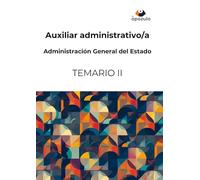 Auxiliar administrativo/a. Administración General del Estado: TEMARIO II