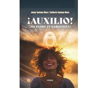 ¡Auxilio! ¡Mi padre es narcisista!