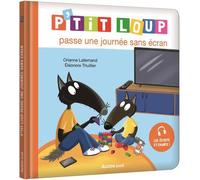 Orianne Lallemand – P'tit Loup passe une journée sans écran – Album jeunesse – Cartonné