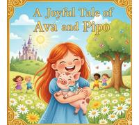 Ava and Pipo: The Courage to Be Me: A Tale of Friendship, Fear, and Finding Your Spark