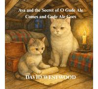 Ava and the Secret of O Gude Ale Comes and Gude Ale Goes
