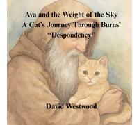 Ava and the Weight of the Sky A Cat’s Journey Through Burns’ “Despondency”