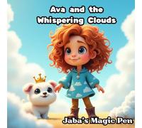 Ava and the Whispering Clouds: A Journey Through the Skies of Imagination