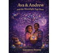 Ava & Andrew and the Moonlight Egg Hunt: A Magical Easter Story for Kids About Friendship, Wonder, and Adventure