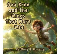 Ava Bree and the Wings That Were Wee