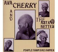 Ava Cherry & The Astrone - People from Bad Homes