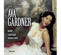 Ava Gardner : Belle, sauvage, innocente