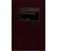 Ava Gardner, BIO-BIBLIOGRAPHIES IN THE PERFORMING ARTS Karin J. Fowler (Auteur)
