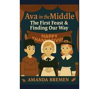 Ava in the Middle: The First Feast & Finding Our Way