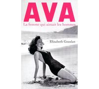 Ava, la femme qui aimait les hommes - Elizabeth Gouslan - Robert Laffont - broché - Biographie