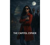 Ava Mercer Series: The Capitol Cipher: A Psychological Thriller of Secrets, Betrayal, and Survival