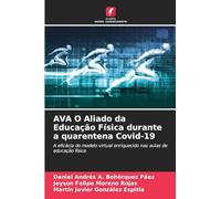 AVA O Aliado da Educação Física durante a quarentena Covid-19: A eficácia do modelo virtual enriquecido nas aulas de educação física
