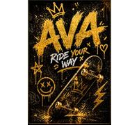 AVA Ride Your Way: Gold Skateboard Graffiti Notebook for Girls - Lined Journal for School, Notes, Writing & Creativity
