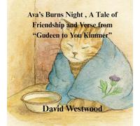 Ava’s Burns Night A Tale of Friendship and Verse from “Gudeen to You Kimmer”