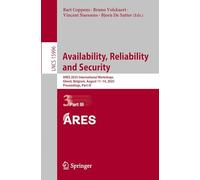 Availability, Reliability and Security: ARES 2025 International Workshops, Ghent, Belgium, August 11-14, 2025, Proceedings, Part III