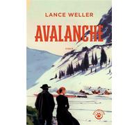 Avalanche - Lance Weller - Gallmeister - broché - Roman