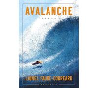 Avalanche - roman - Lionel Fauré-Corréard - Atlantica Eds - broché - Roman