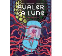 Lucie Castel, Robin Cousin & Grégory Jarry – Avaler la Lune: L'Ascenseur – Tome 1 – Cartonné